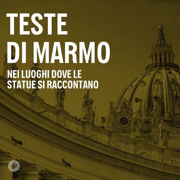 Copertina del podcast Teste di marmo